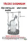 Tacizci Doğmadım