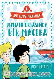 Denizin Ortasında Bir Macera - Akıl Almaz Maceralar / 4. Sınıf Okuma Kitabı