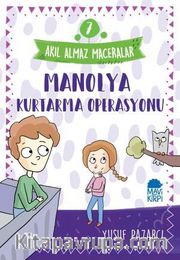 Manolya Kurtarma Operasyonu - Akıl Almaz Maceralar / 4. Sınıf Okuma Kitabı
