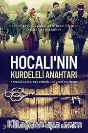 Hocalı'nın Kurdeleli Anahtarı <br /> Karabağ Savaşı'nda Ermenilerin Azeri Soykırımı