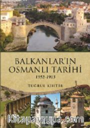 Balkanların Osmanlı Tarihi (1352-1913)
