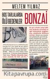 Boş Tarlalarla Ölü Bedenler: Bonzai