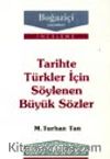 Tarihte Türkler İçin Söylenen Büyük Sözler