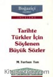 Tarihte Türkler İçin Söylenen Büyük Sözler