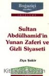 Sultan Abdülhamid'in Yunan Zaferi Ve Gizli Siyaseti