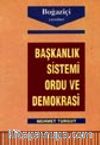 Başkanlık Sistemi, Ordu ve Demokrasi