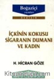 İçkinin Kokusu Sigaranın Dumanı Ve Kadın
