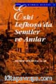 Eski Lefkoşa'da Semtler Ve Anılar