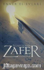 Allah İslam'a Zafer Hazırlıyor