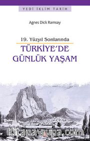 19. Yüzyıl Sonlarında Türkiye'de Günlük Yaşam