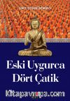 Eski Uygurca Dört Çatik