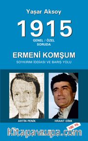 1915 Genel-Özel Soruda Ermeni Komşum <br /> Soykırım İddiası ve Barış Yolu