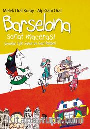 Barselona Sanat Macerası <br /> Çocuklar İçin Sanat ve Gezi Rehberi
