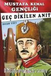 Mustafa Kemal Gençliği - Geç Dikilen Anıt
