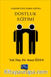 Yaşamı Paylaşma Adına Dostluk Eğitimi