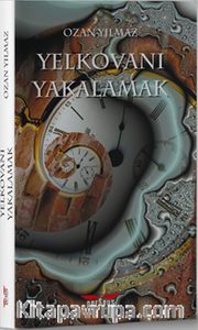Yelkovanı Yakalamak