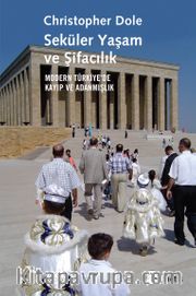 Seküler Yaşam ve Şifacılık <br /> Modern Türkiye'de Kayıp ve Adanmışlık