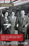 Türkiye’nin Soğuk Savaş Dönemi Kültür Hayatında İngiliz Etkisi (1948-1965)
