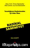 Radikal Samimiyet & İnsanlığınızı Kaybetmeden İyi Lider Olun
