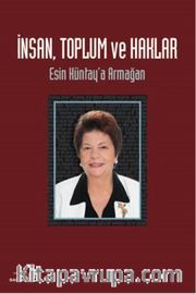 İnsan, Toplum ve Haklar <br /> Esin Küntay'a Armağan