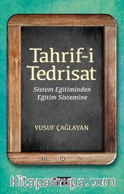 Tahrif-i Tedrisat <br /> Sistem Eğitiminden Eğitim Sistemine