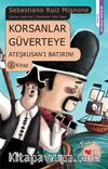 Ateşkusan'ı Batırın! / Korsanlar Güverteye 2. Kitap