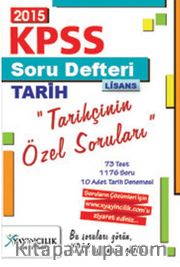 2015 KPSS Genel Kültür Lisans Soru Defteri Tarihçinin Özel Soruları (Web Destekli)