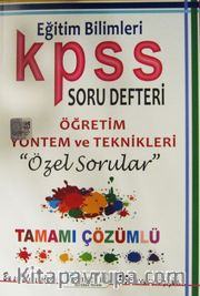 2015 KPSS Eğitim Bilimleri Soru Defteri Öğretim Yöntem ve Teknikleri Özel Sorular Tamamı Çözümlü