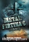Metal Fırtına 6 - Uyanış