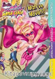 Barbie Prensesin Süper Gücü - Hızlı ve Havalı Öykü Kitabı