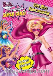 Barbie Prensesin Süper Gücü - Göz Alıcı Kahramanlar Çıkartmalı Boyama Kitabı
