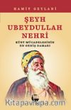 Şeyh Ubeydullah Nehri & Kürt Mücadelesinin En Geniş Damarı