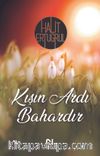 Kışın Ardı Bahardır