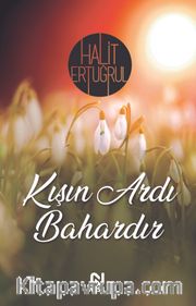 Kışın Ardı Bahardır