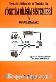 İşletmeciler, Mühendisler ve Yöneticiler İçin Yönetim Bilişim Sistemleri ve Uygulamaları