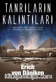 Tanrıların Kalıntıları <br /> Mısır, İspanya, Fransa, Türkiye ve İtalya’da Uzaylıların Etkilerine Dair Görsel Bir Gezi 