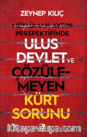 Müslüman Aydın Perspektifinde Ulus Devlet ve Çözülemeyen Kürt Sorunu