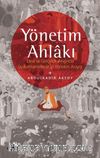 Yönetim Ahlakı İdeal ve Gerçeklik Arasında Siyasetnamelerde İyi Yönetim Arayışı