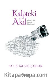 Kalpteki Akıl <br /> Risale-i Nur Üzerine Düşünceler