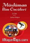 Müslüman İlim Öncüleri 2.Cilt