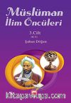 Müslüman İlim Öncüleri 3.Cilt