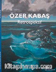 Özer Kabaş: Retrospektif
