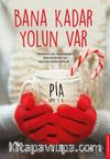 Bana Kadar Yolun Var
