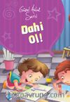 Dahi Ol / Güzel Ahlak Serisi