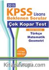 2015 KPSS Lisans Beklenen Sorular Çek Kopar Test Genel Yetenek (Türkçe-Matematik-Geometri)