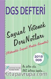 2015 DGS Defteri Sayısal Yetenek Ders Notları (Matematik-Sayısal Mantık-Geometri)
