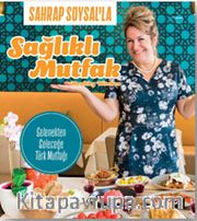 Sahrap Soysal’la Sağlıklı Mutfak