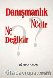 Danışmanlık Nedir? Ne Değildir?