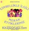 Cinsellikle İlgili Merak Ettikleriniz