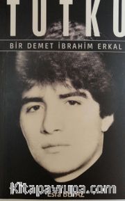 Tutku <br /> Bir Demet İbrahim Erkal